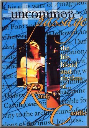 Uncommon Passage: the Life, Blood, and Rhythm of Randy Castillo